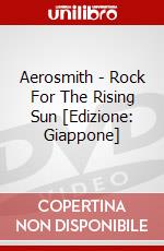 Aerosmith - Rock For The Rising Sun [Edizione: Giappone] dvd