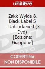 Zakk Wylde & Black Label S - Unblackened (3 Dvd) [Edizione: Giappone] dvd