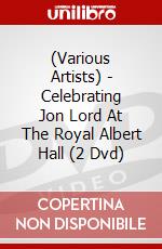 (Various Artists) - Celebrating Jon Lord At The Royal Albert Hall (2 Dvd) dvd