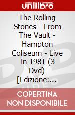 The Rolling Stones - From The Vault - Hampton Coliseum - Live In 1981 (3 Dvd) [Edizione: Giappone] dvd