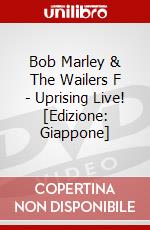Bob Marley & The Wailers F - Uprising Live! [Edizione: Giappone] dvd
