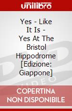 Yes - Like It Is - Yes At The Bristol Hippodrome  [Edizione: Giappone] dvd
