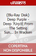 (Blu-Ray Disk) Deep Purple - Deep ?Urp!E From The Setting Sun... In Wacken brd