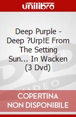Deep Purple - Deep ?Urp!E From The Setting Sun... In Wacken (3 Dvd) dvd