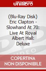 (Blu-Ray Disk) Eric Clapton - Slowhand At 70: Live At Royal Albert Hall: Deluxe brd