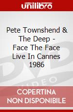 Pete Townshend & The Deep - Face The Face Live In Cannes 1986 dvd