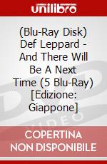 (Blu-Ray Disk) Def Leppard - And There Will Be A Next Time (5 Blu-Ray) [Edizione: Giappone] brd