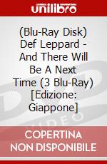 (Blu-Ray Disk) Def Leppard - And There Will Be A Next Time (3 Blu-Ray) [Edizione: Giappone] brd