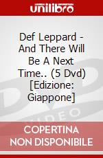 Def Leppard - And There Will Be A Next Time.. (5 Dvd) [Edizione: Giappone] dvd