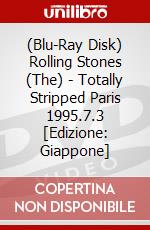 (Blu-Ray Disk) Rolling Stones (The) - Totally Stripped Paris 1995.7.3 [Edizione: Giappone] brd