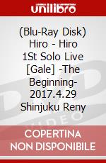 (Blu-Ray Disk) Hiro - Hiro 1St Solo Live [Gale] -The Beginning- 2017.4.29 Shinjuku Reny brd