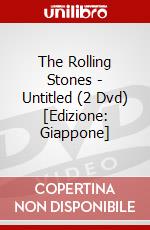 The Rolling Stones - Untitled (2 Dvd) [Edizione: Giappone] dvd