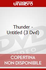 Thunder - Untitled (3 Dvd) dvd