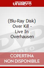 (Blu-Ray Disk) Over Kill - Live In Overhausen brd