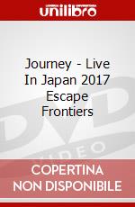 Journey - Live In Japan 2017 Escape Frontiers dvd
