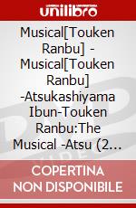 Musical[Touken Ranbu] - Musical[Touken Ranbu] -Atsukashiyama Ibun-Touken Ranbu:The Musical -Atsu (2 Dvd) [Edizione: Giappone] dvd