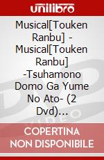 Musical[Touken Ranbu] - Musical[Touken Ranbu] -Tsuhamono Domo Ga Yume No Ato- (2 Dvd) [Edizione: Giappone] dvd