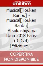 Musical[Touken Ranbu] - Musical[Touken Ranbu] -Atsukashiyama Ibun 2018 Paris- (3 Dvd) [Edizione: Giappone] dvd