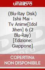 (Blu-Ray Disk) Ishii Mai - Tv Anime[Idol Jihen] 6 (2 Blu-Ray) [Edizione: Giappone] brd