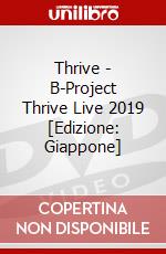 Thrive - B-Project Thrive Live 2019 [Edizione: Giappone] dvd