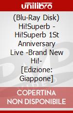 (Blu-Ray Disk) Hi!Superb - Hi!Superb 1St Anniversary Live -Brand New Hi!- [Edizione: Giappone] brd