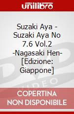 Suzaki Aya - Suzaki Aya No 7.6 Vol.2 -Nagasaki Hen- [Edizione: Giappone] dvd