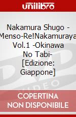 Nakamura Shugo - Menso-Re!Nakamuraya Vol.1 -Okinawa No Tabi- [Edizione: Giappone] dvd