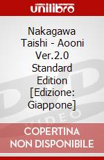 Nakagawa Taishi - Aooni Ver.2.0 Standard Edition [Edizione: Giappone] dvd