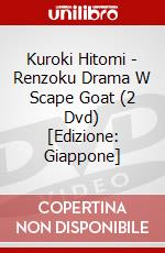 Kuroki Hitomi - Renzoku Drama W Scape Goat (2 Dvd) [Edizione: Giappone] dvd