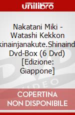 Nakatani Miki - Watashi Kekkon Dekinainjanakute.Shinaindesu Dvd-Box (6 Dvd) [Edizione: Giappone] dvd