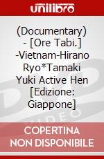 (Documentary) - [Ore Tabi.] -Vietnam-Hirano Ryo*Tamaki Yuki Active Hen [Edizione: Giappone] dvd
