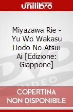 Miyazawa Rie - Yu Wo Wakasu Hodo No Atsui Ai [Edizione: Giappone] dvd