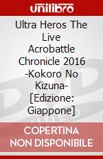 Ultra Heros The Live Acrobattle Chronicle 2016 -Kokoro No Kizuna- [Edizione: Giappone] dvd