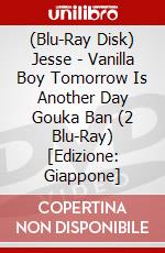 (Blu-Ray Disk) Jesse - Vanilla Boy Tomorrow Is Another Day Gouka Ban (2 Blu-Ray) [Edizione: Giappone] brd