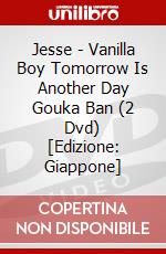 Jesse - Vanilla Boy Tomorrow Is Another Day Gouka Ban (2 Dvd) [Edizione: Giappone] dvd