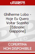 Ghilherme Lobo - Hoje Eu Quero Voltar Sozinho [Edizione: Giappone] dvd