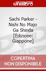 Sachi Parker - Nishi No Majo Ga Shinda [Edizione: Giappone] dvd