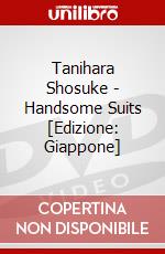 Tanihara Shosuke - Handsome Suits [Edizione: Giappone] dvd