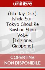 (Blu-Ray Disk) Ishida Sui - Tokyo Ghoul:Re -Saishuu Shou- Vol.4 [Edizione: Giappone] brd