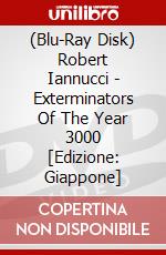 (Blu-Ray Disk) Robert Iannucci - Exterminators Of The Year 3000 [Edizione: Giappone] brd