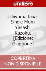 Uchiyama Rina - Single Mom Yasashii Kazoku. [Edizione: Giappone] dvd
