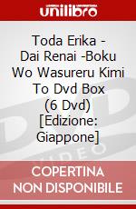 Toda Erika - Dai Renai -Boku Wo Wasureru Kimi To Dvd Box (6 Dvd) [Edizione: Giappone] dvd