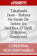 Takahashi Issei - Bokura Ha Kiseki De Dekite Iru Dvd-Box (7 Dvd) [Edizione: Giappone] dvd