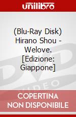 (Blu-Ray Disk) Hirano Shou - Welove. [Edizione: Giappone] brd