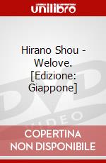 Hirano Shou - Welove. [Edizione: Giappone] dvd