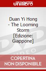 Duan Yi Hong - The Looming Storm [Edizione: Giappone] dvd