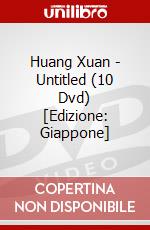 Huang Xuan - Untitled (10 Dvd) [Edizione: Giappone] dvd