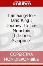 Han Sang-Ho - Dino King : Journey To Fire Mountain [Edizione: Giappone] dvd