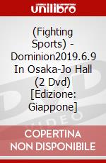 (Fighting Sports) - Dominion2019.6.9 In Osaka-Jo Hall (2 Dvd) [Edizione: Giappone] dvd