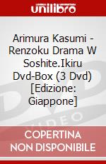 Arimura Kasumi - Renzoku Drama W Soshite.Ikiru Dvd-Box (3 Dvd) [Edizione: Giappone] dvd